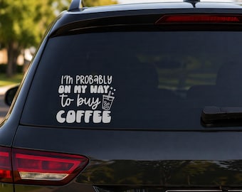 コーヒーを買いに行く途中です カーステッカー – 耐候性ビニールステッカー