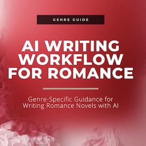 AI Writing Workflow for Romance | Genre Conventions, Heat Levels, and Tropes (Digital PDF)