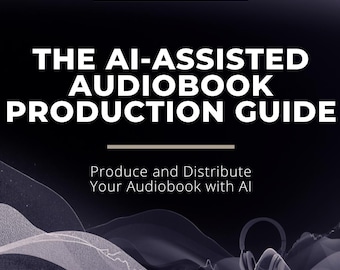 Guía de producción de audiolibros / Produce y distribuye tu audiolibro con narración por IA (PDF digital)