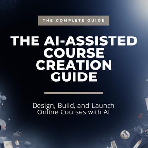 Könnte beinhalten: Buchcover mit dem Titel "THE AI-ASSISTED COURSE CREATION GUIDE" in großen weißen Buchstaben. Der Untertitel lautet "Design, Build, and Launch Online Courses with AI." Der Hintergrund ist dunkelblau mit Illustrationen von Büchern, Bleistiften und Glühbirnen.