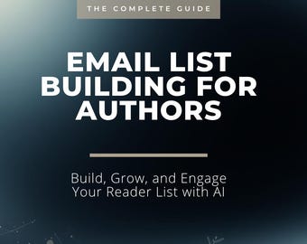 Guía para la creación de listas de correo electrónico para autores / Imanes de lectores, Estrategia de crecimiento con IA (PDF digital)