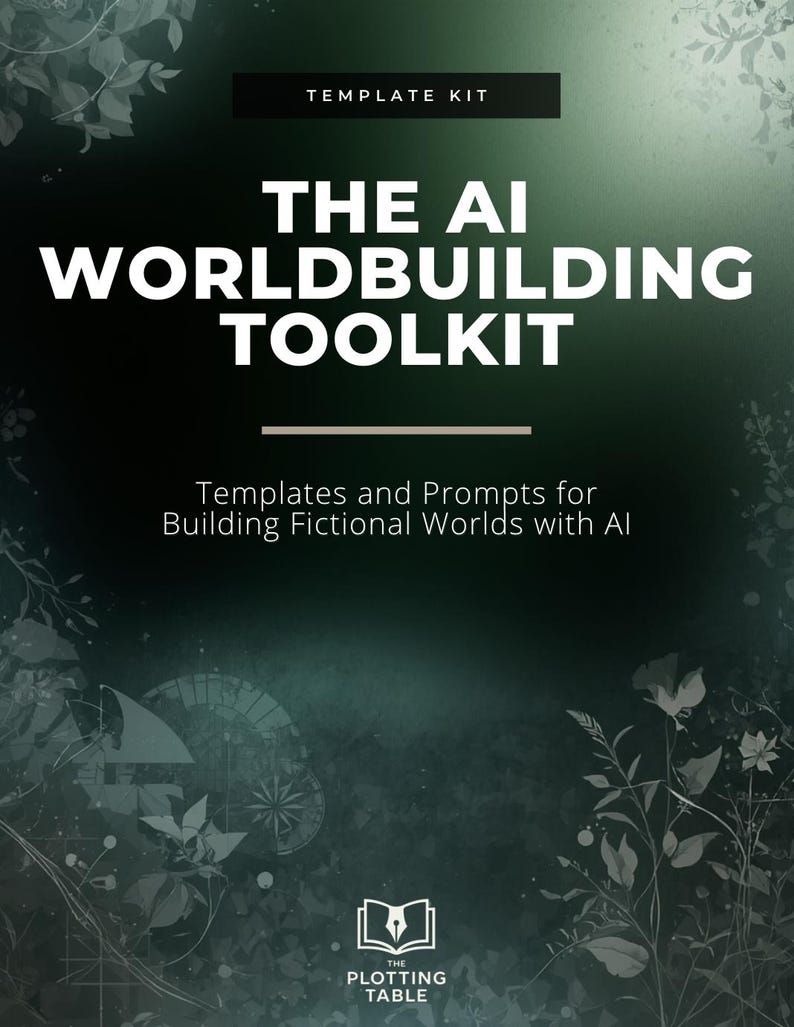 May include: A dark green graphic with the text "TEMPLATE KIT" at the top. The title "THE AI WORLDBUILDING TOOLKIT" is in large white letters. Below, it reads "Templates and Prompts for Building Fictional Worlds with AI". The logo for "THE PLOTTING TABLE" is at the bottom.