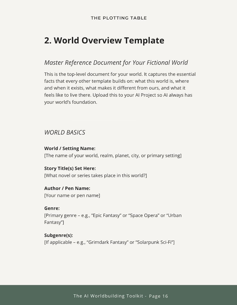 May include: A white document titled "World Overview Template" from "The Plotting Table." It provides a master reference for a fictional world, including sections for world name, story title, author, genre, and subgenres. The document is part of "The AI Worldbuilding Toolkit."