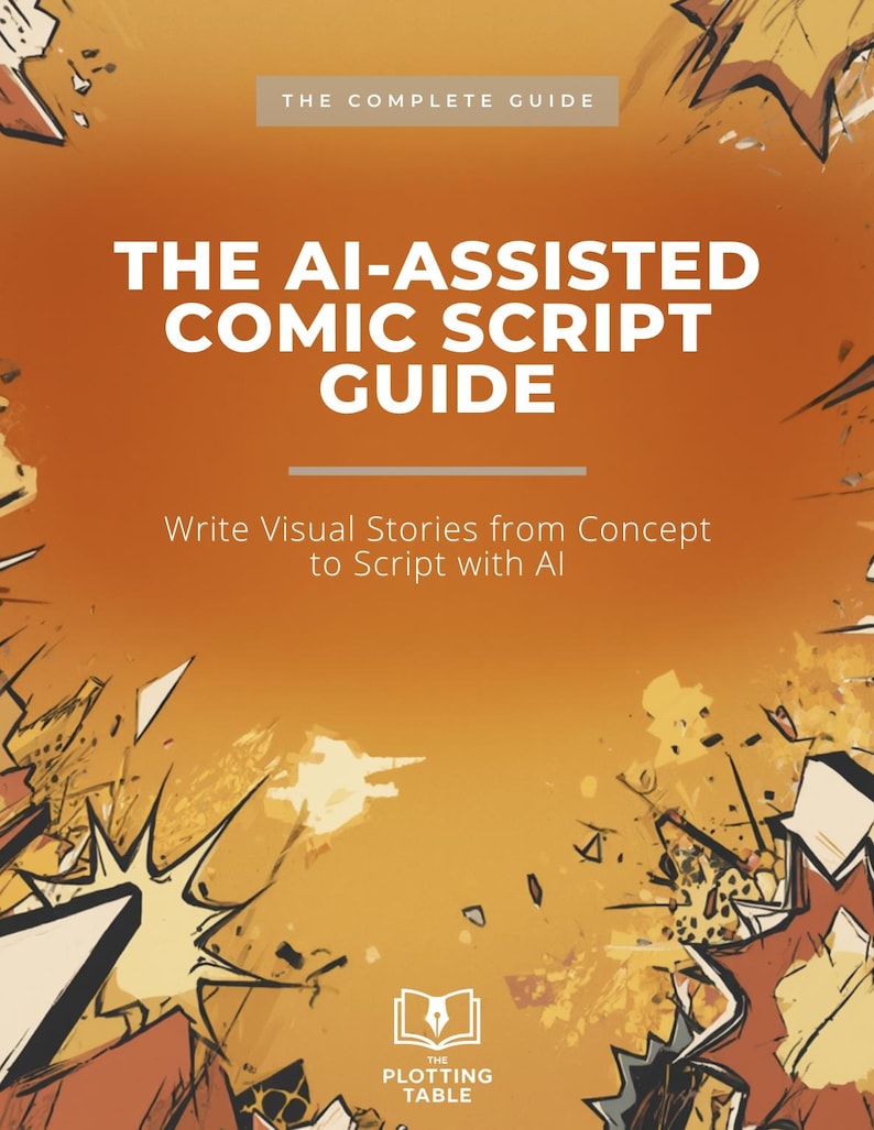 Puede incluir: Un gr&aacute;fico naranja y amarillo con el texto "THE AI-ASSISTED COMIC SCRIPT GUIDE" en letras blancas grandes. El texto "THE COMPLETE GUIDE" est&aacute; en la parte superior, y "Write Visual Stories from Concept to Script with AI" est&aacute; en la parte inferior. El logotipo de The Plotting Table est&aacute; en la parte inferior.