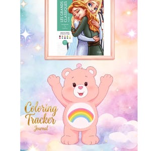 May include: A pink Care Bear with a rainbow belly badge stands on a cloud. Below the bear, the text reads Coloring Tracker Journal. Above, a framed Disney coloring book titled Les Grands Classiques Tome 13 features Anna and Elsa hugging.