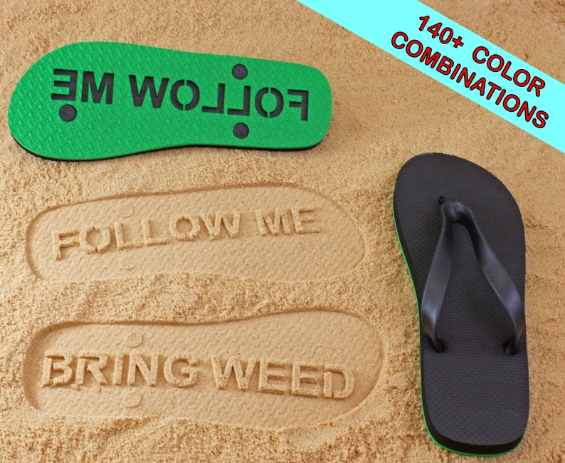 Follow Me Bring Weed Sand Imprint Flip Flops Available in 140 color combinations image 1