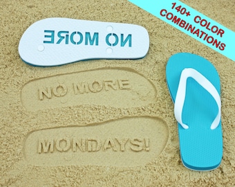 No More Mondays! Retirement Sand Imprint Flip Flops -  Available in 140+ color combinations