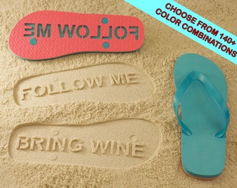 Follow Me BRING WINE Flip Flops - Personalized Custom Sandals. Available in 140+ color combinations