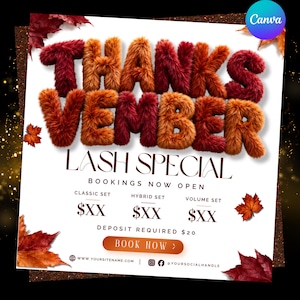 May include: A promotional flyer featuring the text THANKSVEMBER in fuzzy, textured, autumn-colored letters. Below, it reads LASH SPECIAL, BOOKINGS NOW OPEN, with pricing for Classic, Hybrid, and Volume sets, a $20 deposit, and a BOOK NOW button.