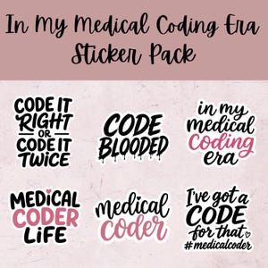 May include: A sticker pack featuring six individual stickers with black and pink text. Phrases include Code It Right Or Code It Twice, Code Blooded, In My Medical Coding Era, Medical Coder Life, Medical Coder, and I've Got A Code For That #medicalcoder.