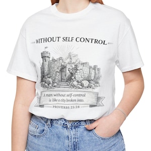 Without Self Control Proverbs T-Shirt | Scripture Castle Illustration