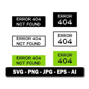 Peut inclure: Une collection de six graphiques numériques rectangulaires avec du texte pixélisé indiquant ERROR 404 NOT FOUND ou ERROR 404 en noir, blanc et vert lime. Une barre noire en bas affiche le texte SVG - PNG - JPG - EPS - AI.