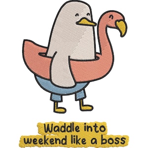 Puede incluir: Diseño bordado de un pingüino de dibujos animados con un flotador de flamenco, pantalones cortos azules y pies amarillos. El texto "Waddle into weekend like a boss" está debajo de la imagen, en una fuente amarilla texturizada.