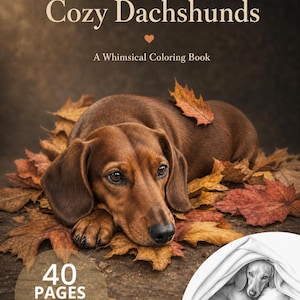 Może przedstawiać: Kolorowanka zatytułowana Cozy Dachshunds przedstawiająca brązowego jamnika leżącego na jesiennych liściach. Okładka zawiera tekst A Whimsical Coloring Book, 40 PAGES oraz INSTANT DOWNLOAD, z okrągłym wstawką pokazującą czarno-biały szkic psa.