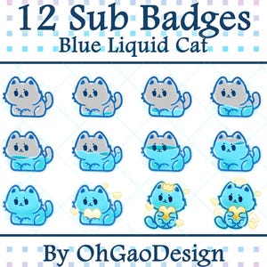 May include: A set of 12 digital sub badges titled 12 Sub Badges Blue Liquid Cat By OhGaoDesign. The icons feature a cat character with varying levels of blue liquid filling its body, progressing from empty to full, with final icons showing hearts, a crown, and a halo.