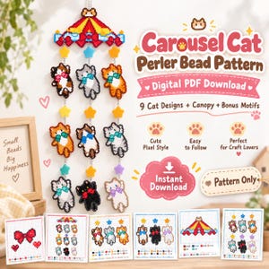 May include: A digital PDF download for a Carousel Cat Perler bead pattern featuring nine cat designs, a canopy, and bonus motifs. The image displays a hanging mobile of assembled cat beads and six printed grid patterns with color keys.