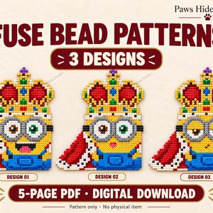 May include: Three fuse bead patterns featuring a yellow character wearing a crown and a red cape. The text reads Paws Hide Studio, FUSE BEAD PATTERNS, 3 DESIGNS, DESIGN 01, DESIGN 02, DESIGN 03, 5-PAGE PDF, DIGITAL DOWNLOAD, Pattern only.