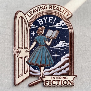 Leaving Reality Entering Fiction Embroidered Patch, Book Lover Iron On Badge