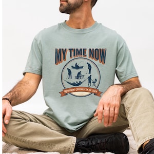 Retirement T-Shirt | My Time Now, Fishing, Golfing, Hammock, Grilling