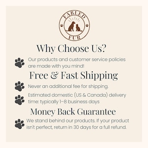 May include: Cream-colored graphic with the text "Fabled Fur" and a logo of a dog and cat. The text "Why Choose Us?" is followed by details about customer service, shipping, and a money-back guarantee.