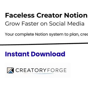 Könnte beinhalten: Eine weiße Grafik mit dem Text "Faceless Creator Notion Template" und "Grow Faster on Social Media". Es enthält auch "Your complete Notion system to plan, create & grow" und "Instant Download". Das Creatory Forge-Logo befindet sich unten.
