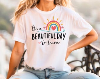 Camiseta "Es un hermoso día para aprender" / Camiseta para maestros de regreso a clases / Agradecimiento a los maestros / Camiseta para maestros de primer grado / Camiseta para el equipo de maestros