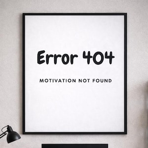 Funny poster, funny wall art, Error 404 Motivation Not Found Poster, Funny Programmer Office Art (Digital Download)