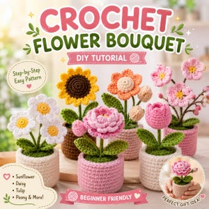 Puede incluir: Una colección de ramos de flores de ganchillo, que incluyen girasoles, margaritas y tulipanes, en macetas pequeñas. La imagen presenta el texto "CROCHET FLOWER BOUQUET DIY TUTORIAL" y "Beginner Friendly". Las flores son de varios colores, con hojas verdes.
