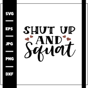 Stai zitto e accovacciati SVG (Download digitale) Maglietta da palestra fitness alla moda Artigianato Arte jpg eps dxf png Kali e Ko