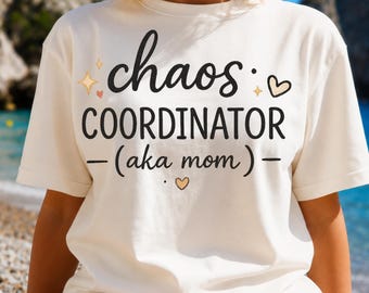 Chaos Coordinator PNG, Aka Mom Shirt Design, Funny Mom PNG, Mom Life Sublimation Design, Tshit, Sweatshirt Hoodie PNG, Digital Download