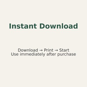 May include: Cream-colored background with the words "Instant Download" in dark green. Below, text reads "Download -> Print -> Start" and "Use immediately after purchase."