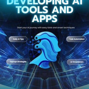 May include: A blue and white graphic promoting AI tools and apps. The text reads "DEVELOPING AI TOOLS AND APPS" with subheadings like "Daily AI Tips" and "Task Automation." A stylized blue human profile is featured.