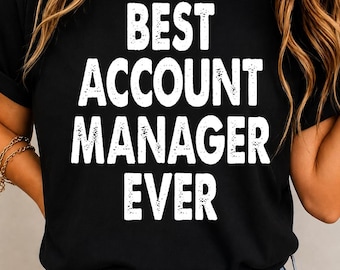 „Bester Account Manager aller Zeiten“ (PNG), „Lustiges Jobzitat“ (SVG), Sublimationsdruck für Kollegen, digitale Download-Datei zur Wertschätzung der Arbeit