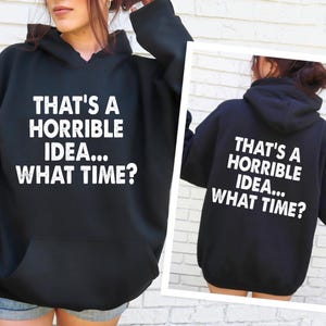 That's A Horrible Idea What Time PNG, Funny Quote SVG, Sarcastic Sublimation, Funny Sarcastic Digital Download, Funny Humor Design File