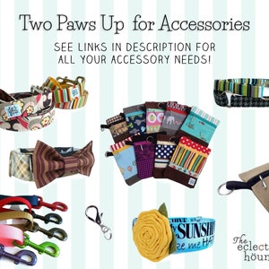 May include: A collection of dog accessories, including collars, leashes, bow ties, and treat pouches. The accessories are made from various fabrics and feature different patterns and colors. The text "Two Paws Up for Accessories" and "The eclectic hound" are visible in the image.
