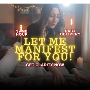 May include: A woman with long hair is seated, looking at tarot cards. The image has text that reads "LET ME MANIFEST FOR YOU!" and "GET CLARITY NOW." Additional text states "SAME HOUR" and "FAST DELIVERY."