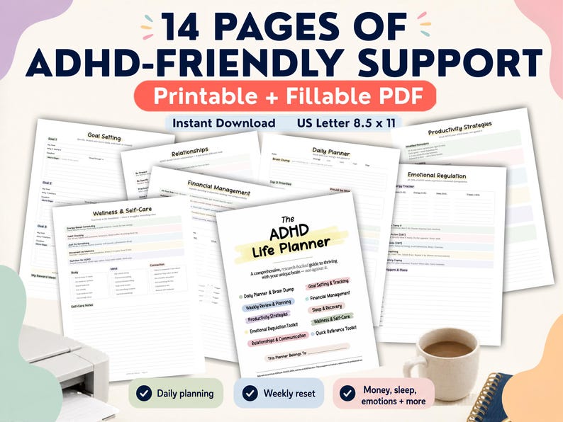 May include: A set of printable and fillable PDF documents for ADHD support, featuring sections on goal setting, wellness, and financial management. The text reads "14 PAGES OF ADHD-FRIENDLY SUPPORT" and "US Letter 8.5 x 11". A coffee cup and a notebook are also visible.