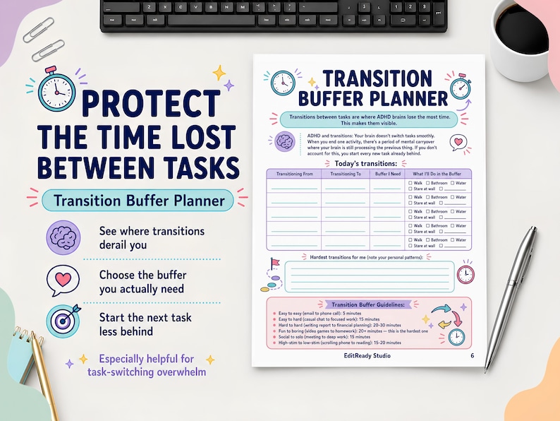 May include: A white paper planner titled Transition Buffer Planner with dark blue text, colorful icons, and a grid for tracking task transitions. The page includes sections for Today's transitions, Hardest transitions, and Transition Buffer Guidelines.