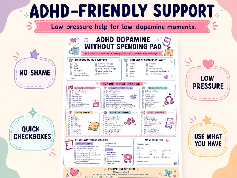 May include: A white paper checklist titled ADHD Dopamine Without Spending Pad with pastel-colored sections, icons, and checkboxes. The text includes sections for brain treats, novelty, sensory, cozy, movement, and social dopamine, plus a no-spend pick section.