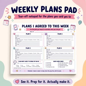 May include: A white weekly plans pad with dark blue text reading WEEKLY PLANS PAD and PLANS I AGREED TO THIS WEEK. The notepad features four sections for plans with checkboxes for tasks, a section for sneak up plans, and a quick week check list.