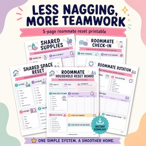May include: A 5-page roommate reset printable set featuring the text LESS NAGGING, MORE TEAMWORK. The pages include sections for shared supplies, roommate check-in, shared space reset, household reset board, and roommate rotation with checkboxes.