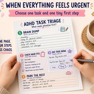 May include: A white ADHD Task Triage planning sheet with four sections: Brain Dump, Check What Fits, Do This Now, and Park The Rest. The page features colourful icons, handwritten task examples, and the text When Everything Feels Urgent.