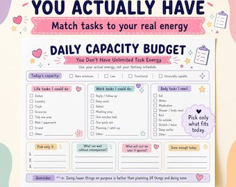 May include: A Daily Capacity Budget planner sheet with pastel accents. It features sections for life, work, and body tasks, a pick only 3 area, and a reminder that doing fewer things on purpose is better than planning 14 things and doing none.