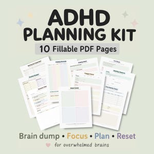May include: An ADHD Planning Kit with 10 fillable PDF pages. The kit includes pages for routine building, weekly planning, and brain dumping. Text on the image includes "Brain dump • Focus • Plan • Reset for overwhelmed brains."