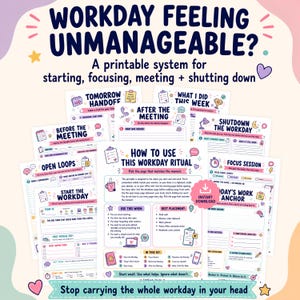 May include: A printable workday ritual system featuring multiple pages with headings like Workday Feeling Unmanageable, How to Use This Workday Ritual, Start the Workday, Focus Session, and Shutdown the Workday, decorated with colorful icons and text.