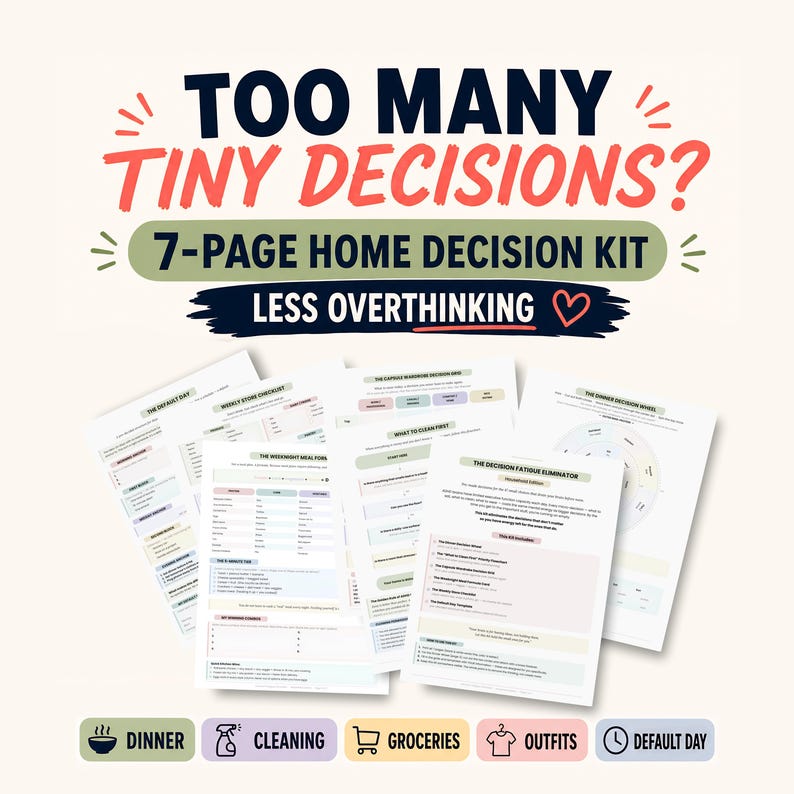 May include: A 7-page home decision kit with the text "TOO MANY TINY DECISIONS?" in black and red. The kit includes pages for dinner, cleaning, groceries, outfits, and default day planning. The phrase "LESS OVERTHINKING" is also included.