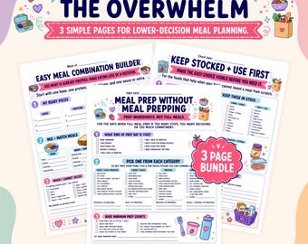 May include: A three-page meal planning printable bundle featuring the titles Meal Plan Without The Overwhelm, Meal Prep Without Meal Prepping, and Keep Stocked + Use First. The documents include checklists, categories for food items, and colorful illustrations.