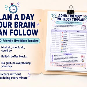 May include: An ADHD-friendly time block template planner page held by a black binder clip on a tan folder. The page features a daily schedule grid with sections for must-do, should-do, and buffer tasks, along with rules for scheduling and an end-of-day check.