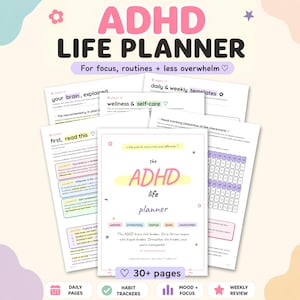 May include: ADHD Life Planner with pink and purple text. The planner includes pages for focus, routines, and less overwhelm. Features include daily pages, habit trackers, mood and focus sections, and weekly reviews. The planner has over 30 pages.