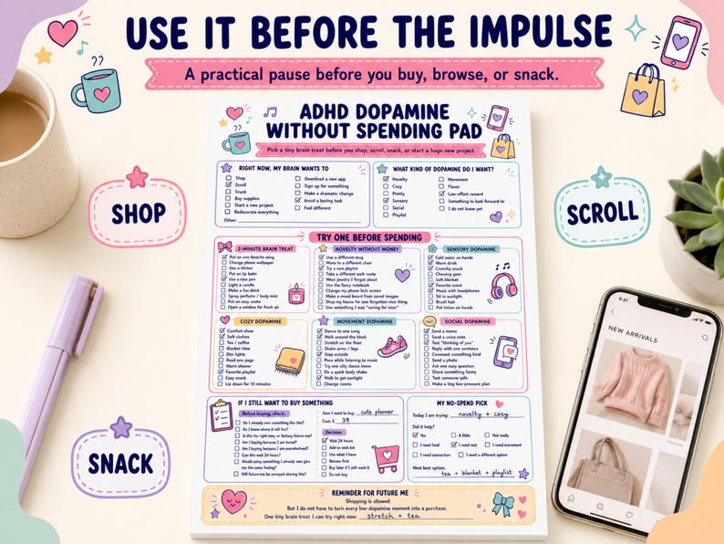 May include: A white paper notepad titled ADHD Dopamine Without Spending Pad with checklists and prompts for managing impulses. The page features sections for brain treats, sensory dopamine, and a pre-purchase checklist with colorful icons.
